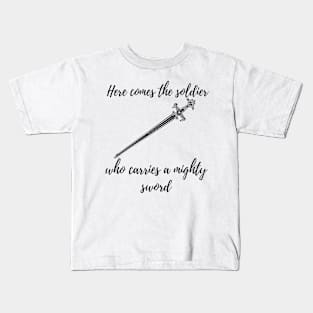 here comes the soldier who carries a mighty sword tiktok design Kids T-Shirt